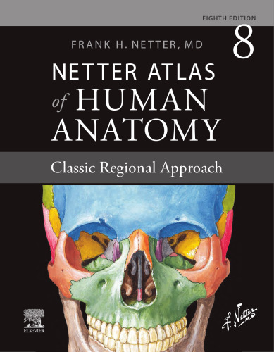 Netter Atlas of Human Anatomy - Classic Regional Approach, 8th Ed.