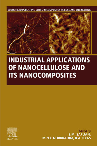 Industrial Applications of Nanocellulose and Its Nanocomposites (Woodhead Publishing Series in Composites Science and Engineering)