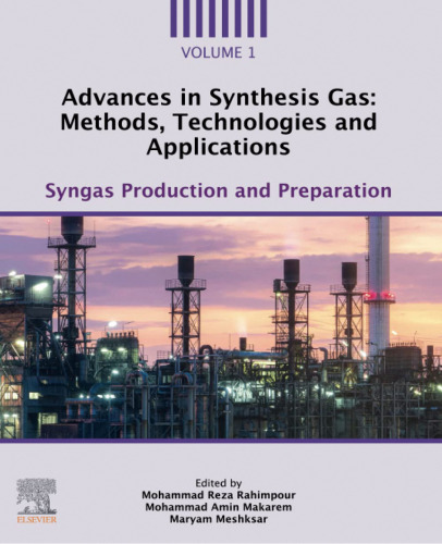 Advances in Synthesis Gas: Methods, Technologies and Applications. Volume 1: Syngas Production and Preparation