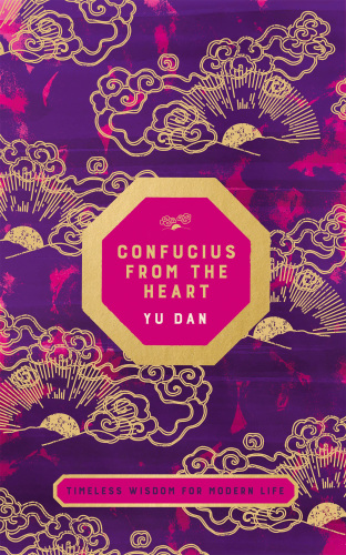 Confucius from the Heart: Ancient Wisdom for Today's World