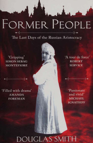 Former People - Final Days of Russian Aristocracy