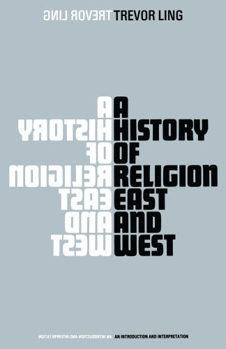 A History of Religion East and West: An Introduction and Interpretation