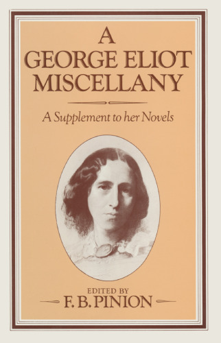 A George Eliot Miscellany: A Supplement to Her Novels