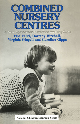 Combined Nursery Centres: A New Approach to Education and Day Care