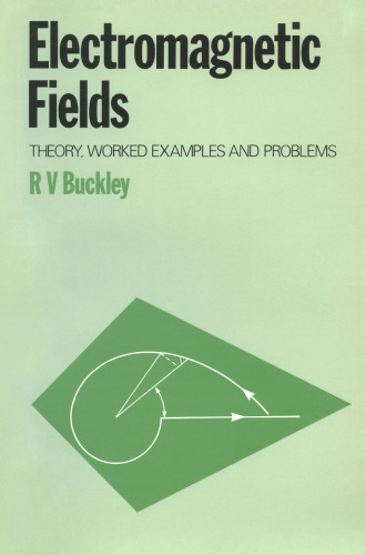 Electromagnetic Fields: Theory, worked examples and problems