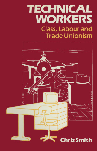 Technical Workers: Class, labour and trade unionism