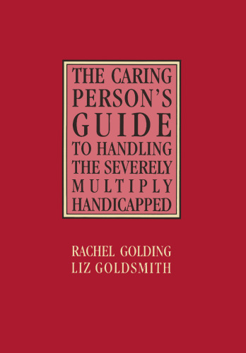 The Caring Person’s Guide to Handling the Severely Multiply Handicapped