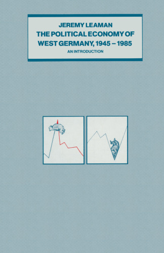 The Political Economy of West Germany, 1945–85: An Introduction