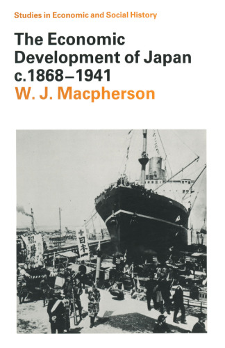 The Economic Development of Japan c. 1868–1941