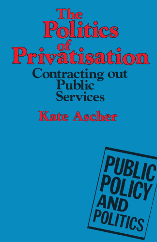 The Politics of Privatisation: Contracting Out Public Services