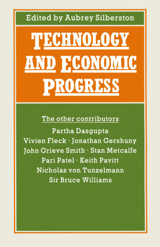 Technology and Economic Progress: Proceedings of Section F (Economics) of the British Association for the Advancement of Science, Belfast, 1987