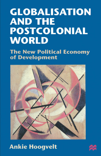 Globalisation and the Postcolonial World: The New Political Economy of Development