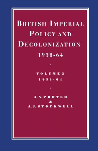 British Imperial Policy and Decolonization, 1938–64: Volume 2, 1951–64