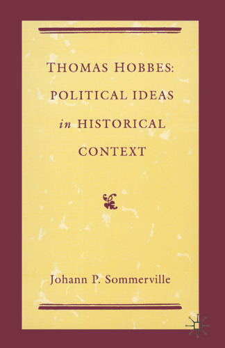 Thomas Hobbes: Political Ideas in Historical Context