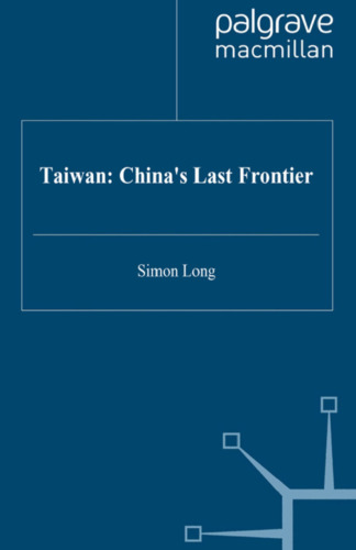 Taiwan: China’s Last Frontier