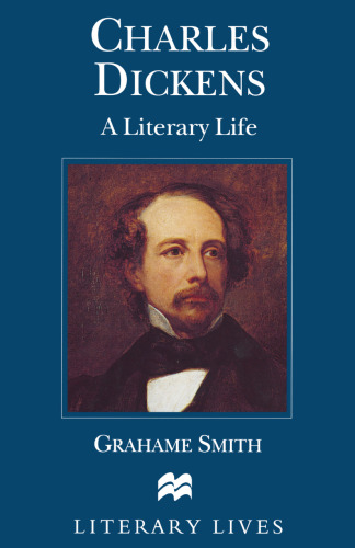 Charles Dickens: A Literary Life