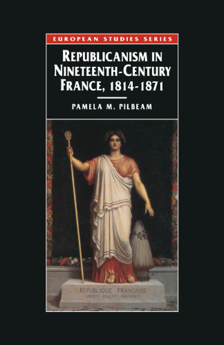 Republicanism in Nineteenth-Century France, 1814–1871