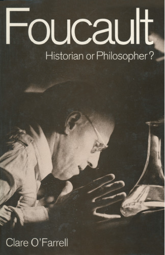 Foucault: Historian or Philosopher?