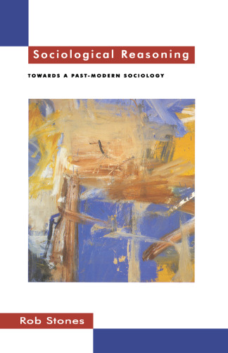 Sociological Reasoning: Towards a Past-modern Sociology