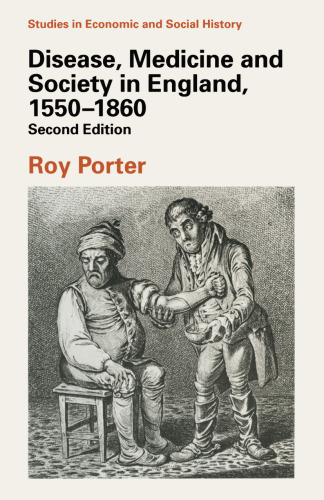Disease, Medicine and Society in England, 1550–1860