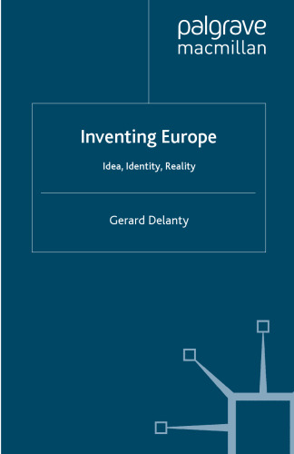 Inventing Europe: Idea, Identity, Reality
