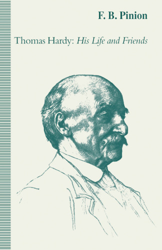 Thomas Hardy: His Life and Friends