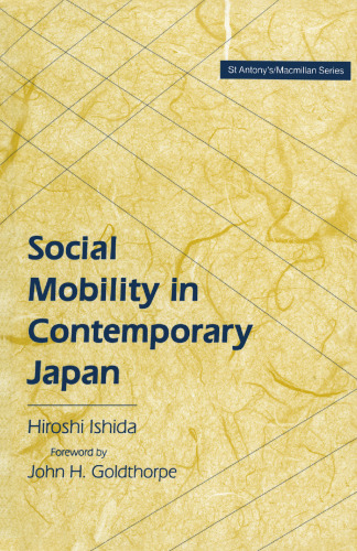 Social Mobility in Contemporary Japan: Educational Credentials, Class and the Labour Market in a Cross-National Perspective