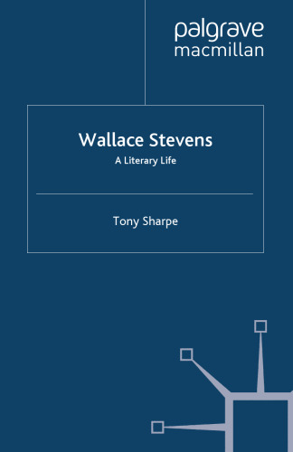 Wallace Stevens: A Literary Life