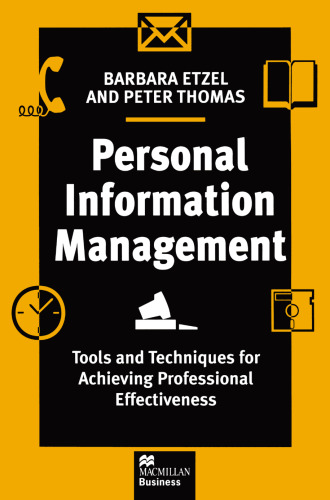 Personal Information Management: Tools and Techniques for Achieving Professional Effectiveness