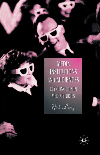 Media, Institutions and Audiences: Key Concepts in Media Studies