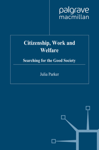 Citizenship, Work and Welfare: Searching for the Good Society