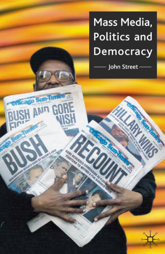 Mass Media, Politics and Democracy