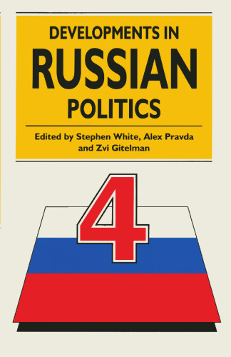 Developments in Russian Politics 4