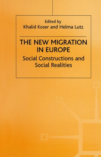 The New Migration in Europe: Social Constructions and Social Realities