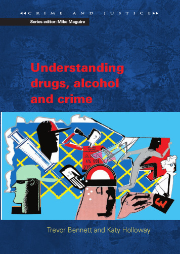 Understanding Drugs, Alcohol and Crime (Crime and Justice)