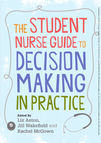 The student nurse guide to decision making in practice