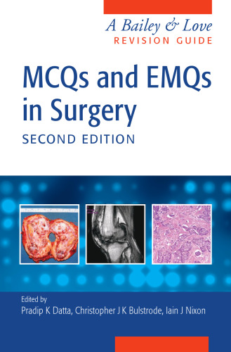MCQs and EMQs in Surgery: A Bailey & Love Companion Guide