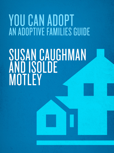 You Can Adopt: An Adoptive Families Guide