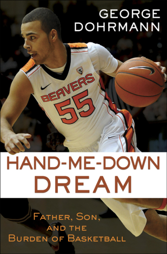 Hand-Me-Down Dream: Father, Son, and the Burden of Basketball
