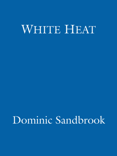 White Heat: A History of Britain in the Swinging Sixties