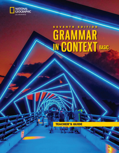 Grammar in Context Seventh Edition. Basic Teacher’s Guide