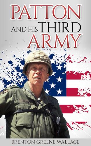 Patton and His Third Army