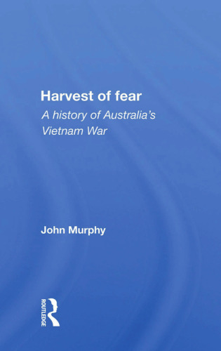 Harvest of Fear: A history of Australia's Vietnam War