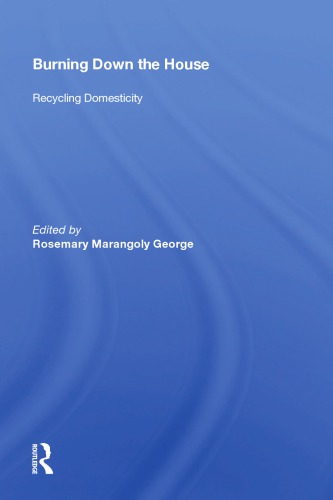 Burning Down the House: Recycling Domesticity
