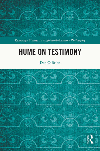 Hume on Testimony (Routledge Studies in Eighteenth-Century Philosophy)