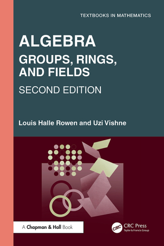 Algebra: Groups, Rings, and Fields