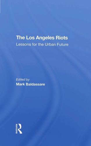 The Los Angeles Riots: Lessons For The Urban Future