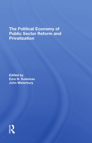 The Political Economy of Public Sector Reform and Privatization