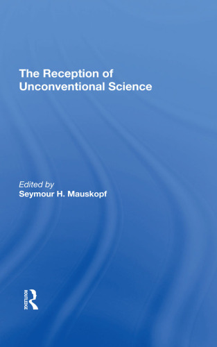 The Reception Of Unconventional Science