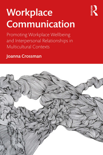 Workplace Communication: Promoting Workplace Wellbeing and Interpersonal Relationships in Multicultural Contexts
